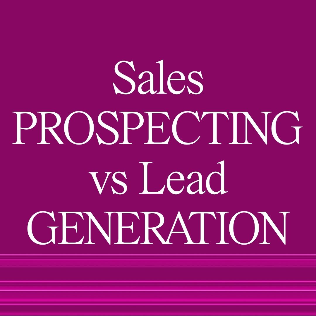 Sales prospecting vs. lead generation